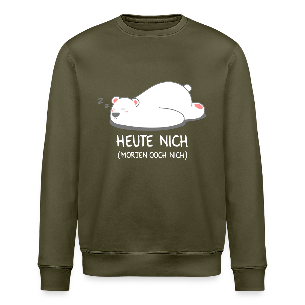 Heute nich! - Unisex Bio Sweatshirt - Khaki