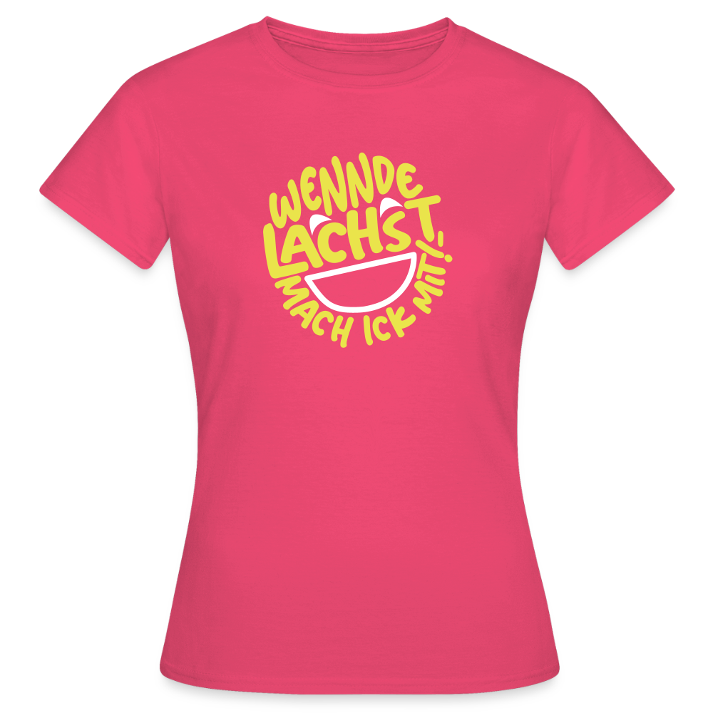 Wennde lachst, mach ick mit! - Frauen Premium T-Shirt - Azalea