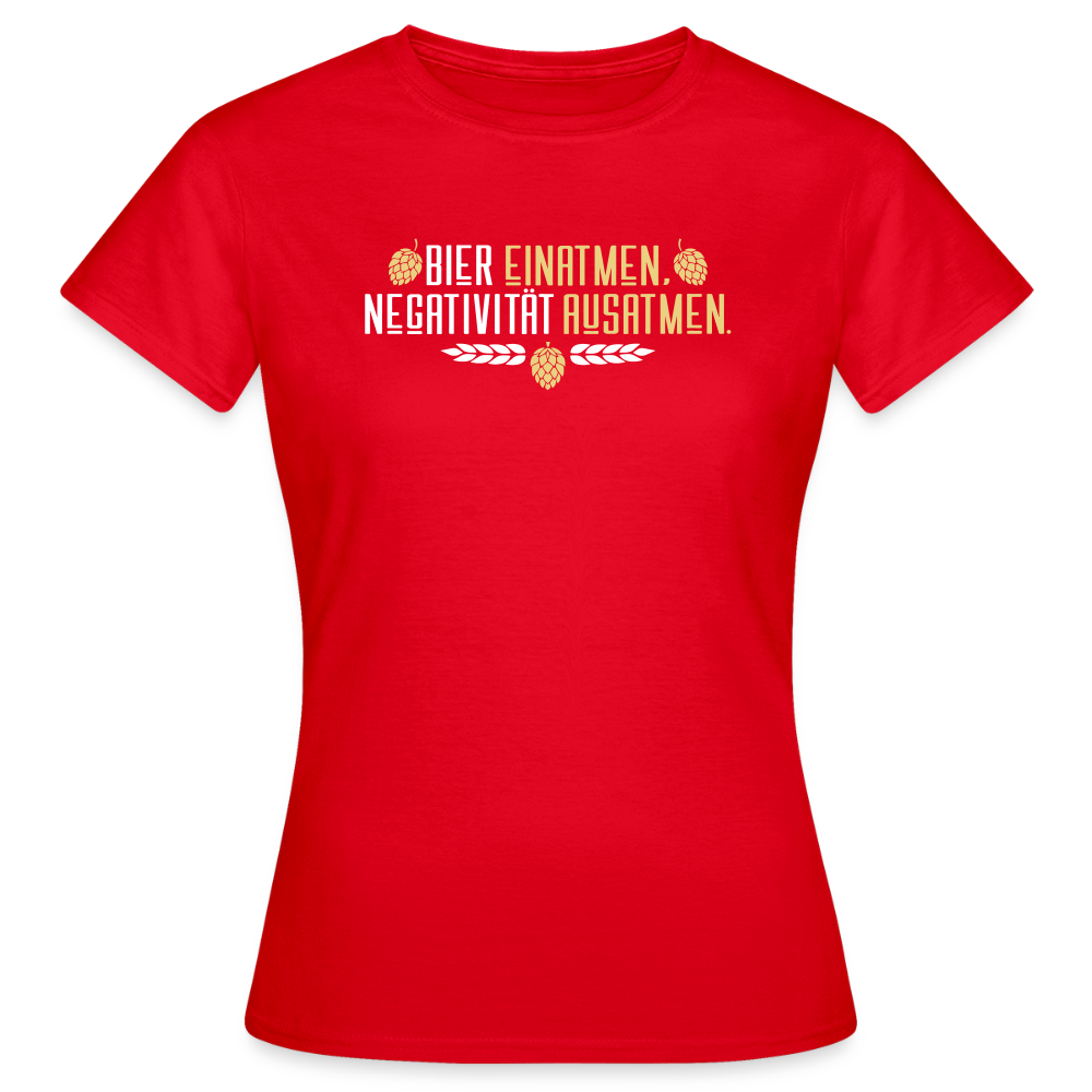 Bier einatmen, Negativität ausatmen. - Frauen Premium T-Shirt - Rot