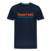 Passiert halt, wenn de nackt feierst! - Männer Premium T-Shirt - Navy