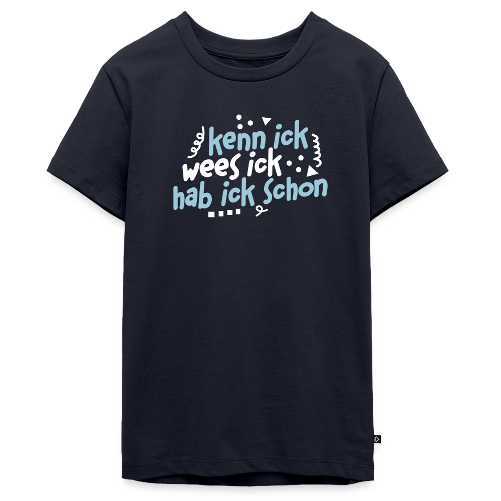 kenn ick wees ick hab ick schon - Teenager Premium T-Shirt - Navy