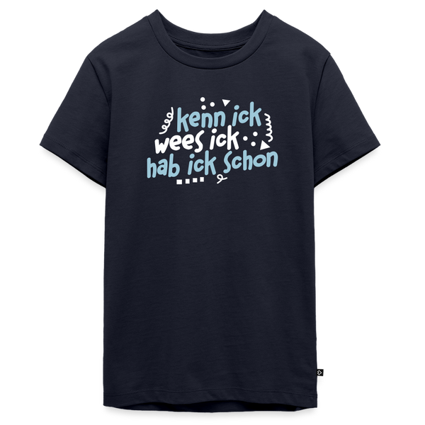 kenn ick wees ick hab ick schon - Teenager Premium T-Shirt - Navy