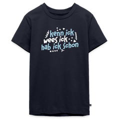 kenn ick wees ick hab ick schon - Teenager Premium T-Shirt
