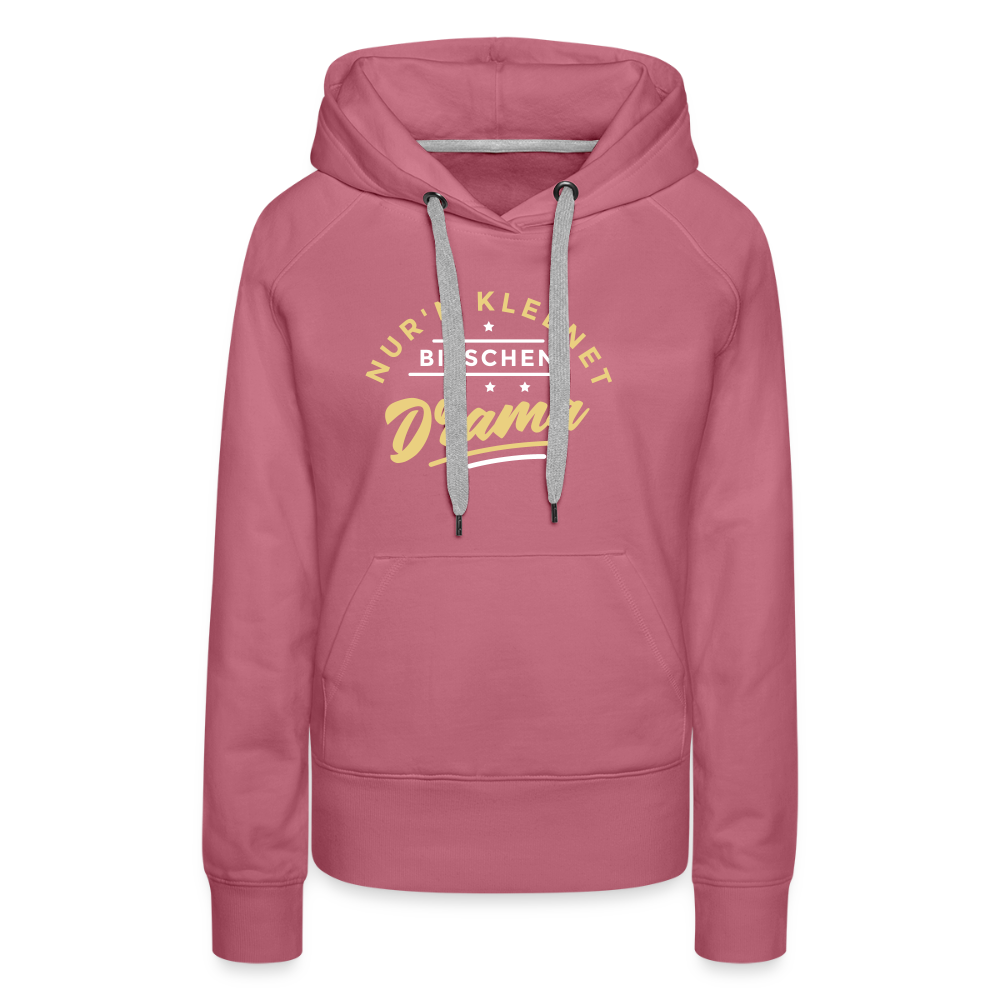 Nur'n kleenet Bisschen Drama - Frauen Premium Hoodie - Malve