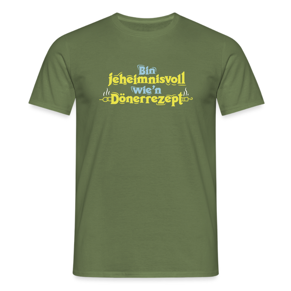 Bin jeheimnisvoll wie'n Dönerrezept. - Männer Premium T-Shirt - Militärgrün
