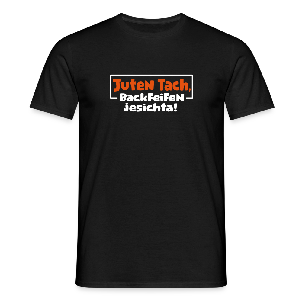Juten Tach, Backfeifenjesichta! - Männer Premium T-Shirt - Schwarz