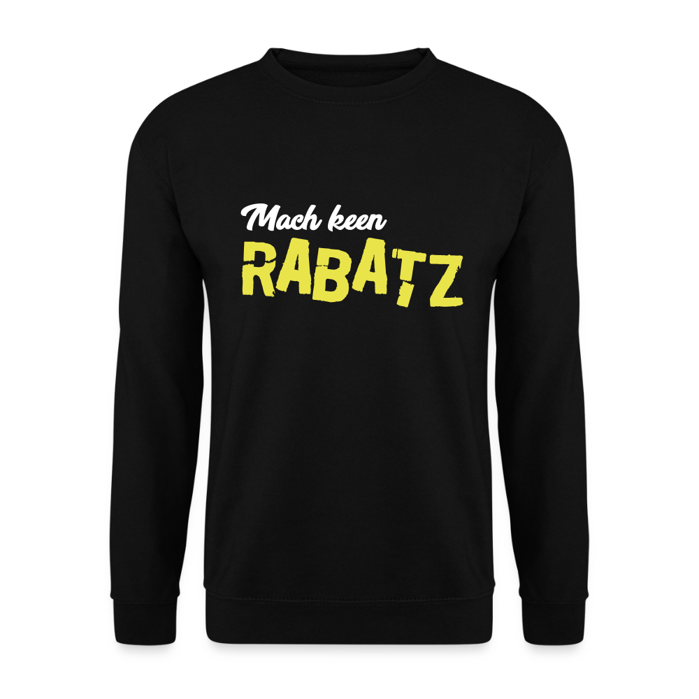 Mach keen Rabatz - Unisex Pullover - Schwarz