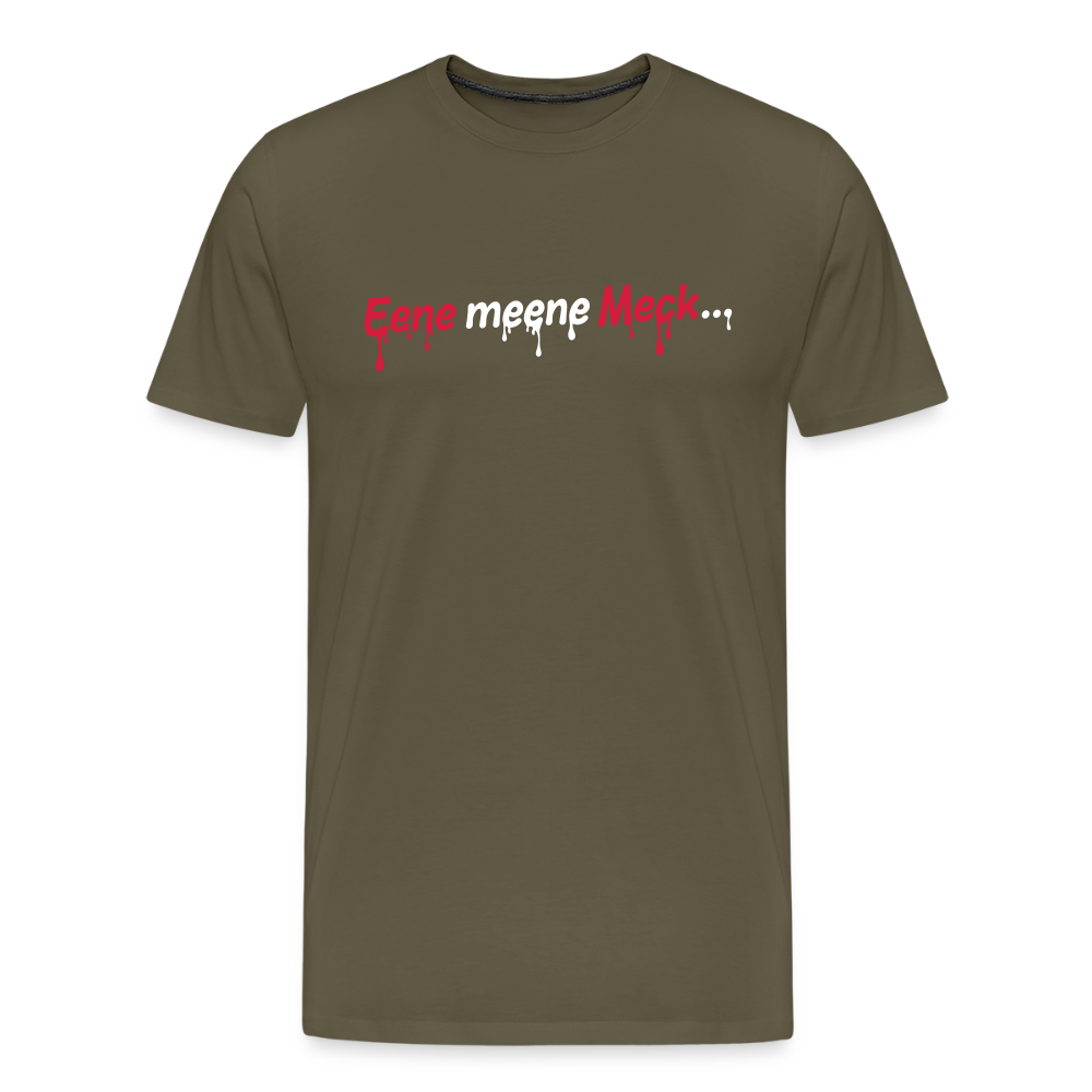 Eene meene Meck... - Männer Premium T-Shirt - Khaki