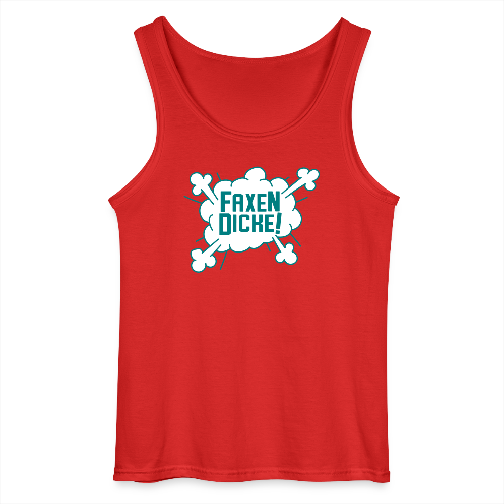 Faxen Dicke! - Männer Tank Top - Rot