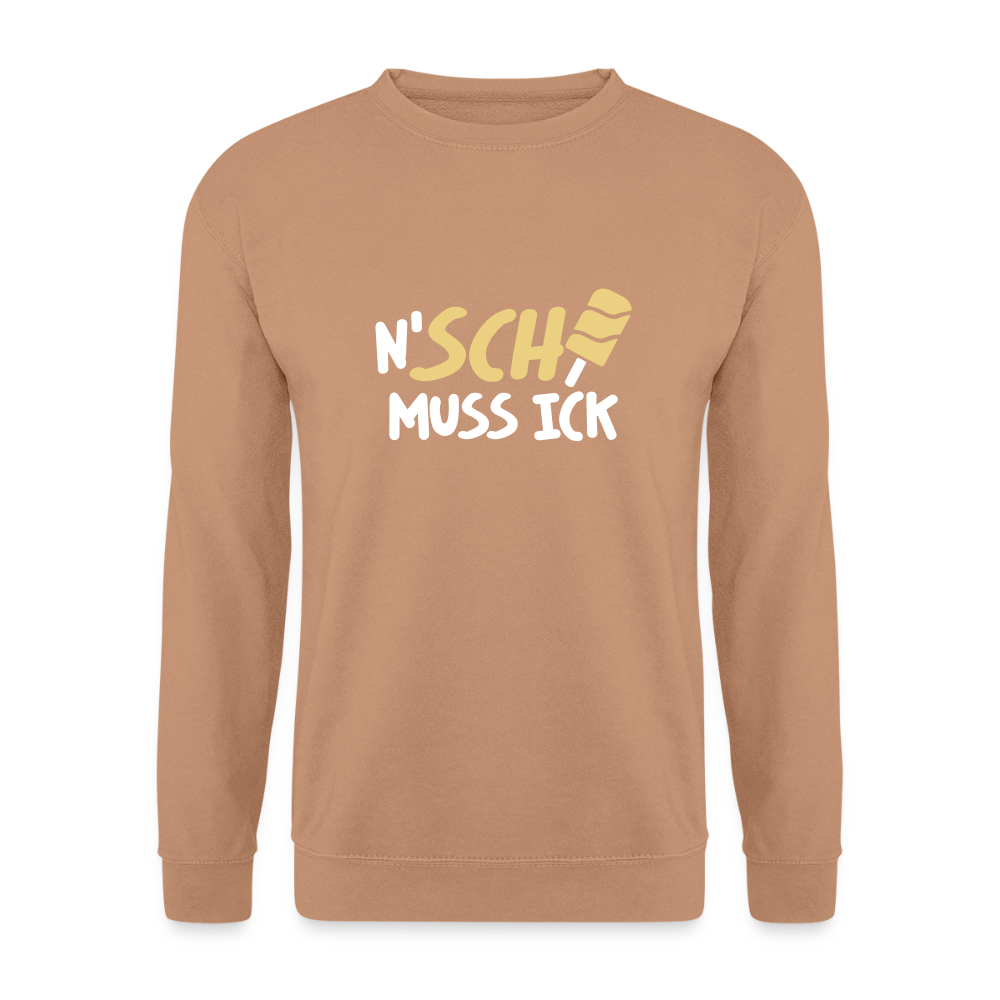 N'SCH... MUSS ICK - Unisex Pullover - Mocca