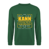 Wat Icke Kann, Kann Keener - Unisex Pullover - Grün