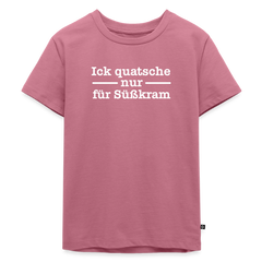 Ick quatsche nur für Süßkram - Kinder Premium T-Shirt