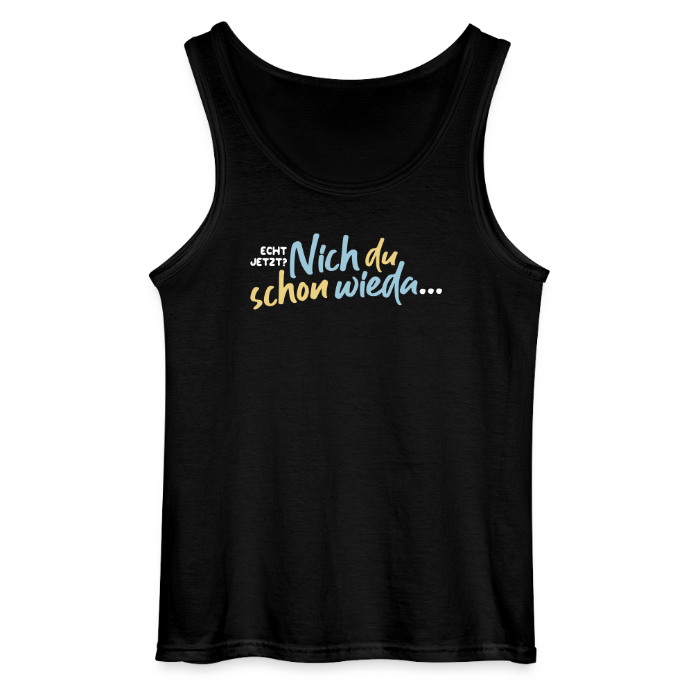Echt jetzt? Nich du schon wieda... - Männer Tank Top - Schwarz