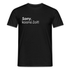 Sorry, keene Zeit! - Männer Premium T-Shirt - Schwarz