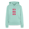 Ick bin Ick! - Frauen Premium Hoodie - Mint 