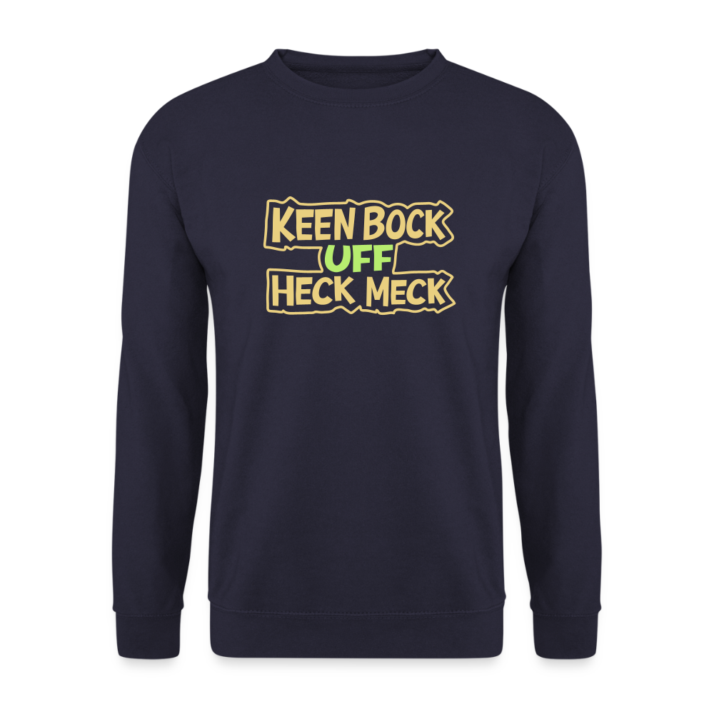 Keen Bock uff Heck Meck - Unisex Pullover - Navy