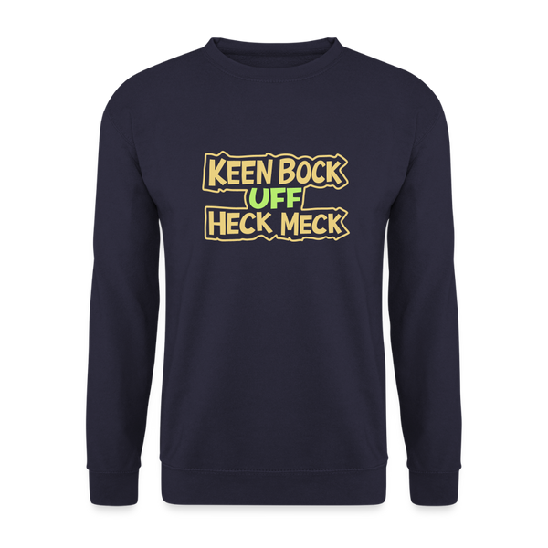 Keen Bock uff Heck Meck - Unisex Pullover - Navy