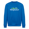 Glück? Selbstjebacken - Unisex Bio Sweatshirt - Königsblau