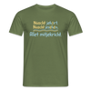 Nüscht jehört, nüscht jesehen, aba allet mitjekricht. - Männer Premium T-Shirt - Militärgrün