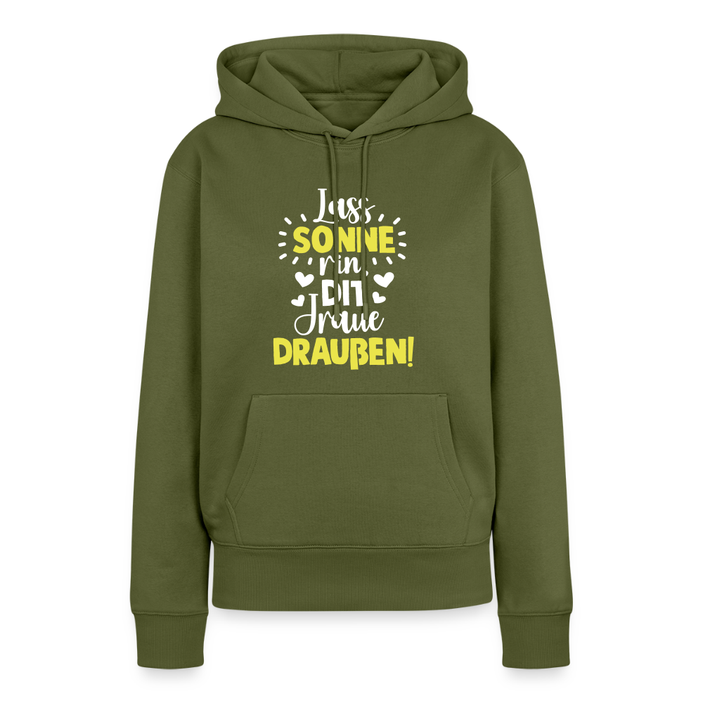 Lass Sonne rin, dit Jraue draußen! - Frauen Premium Hoodie - Khaki