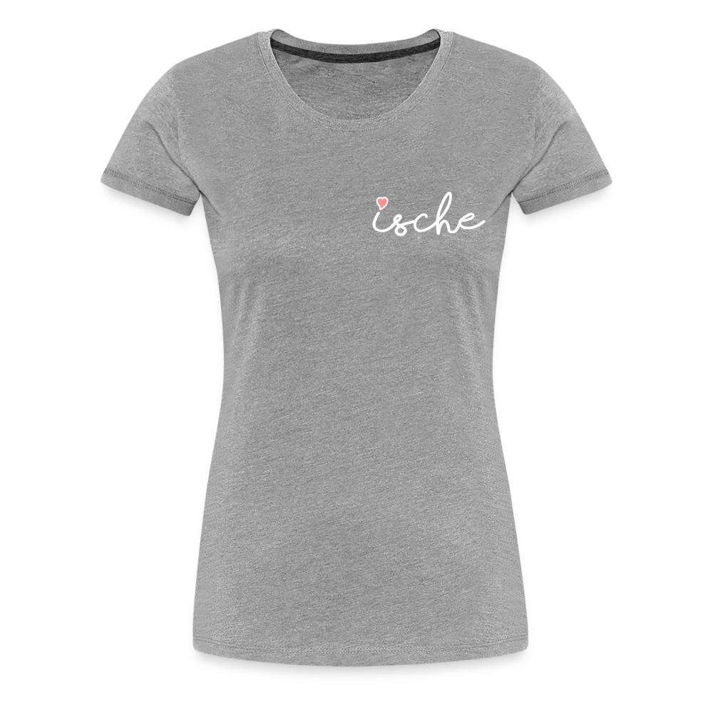 Ische - Frauen Premium T-Shirt - Grau meliert