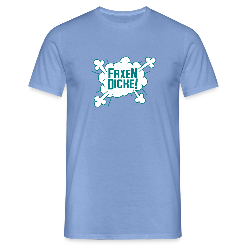 Faxen Dicke! - Männer Premium T-Shirt - carolina blue