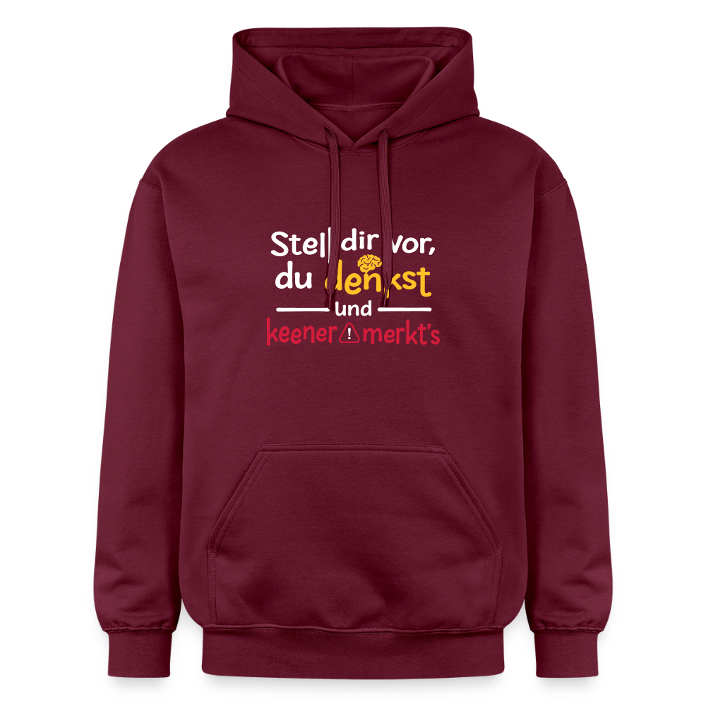 """Stell dir vor, du denkst und keener merkt's. - Hoodie - Maroon
