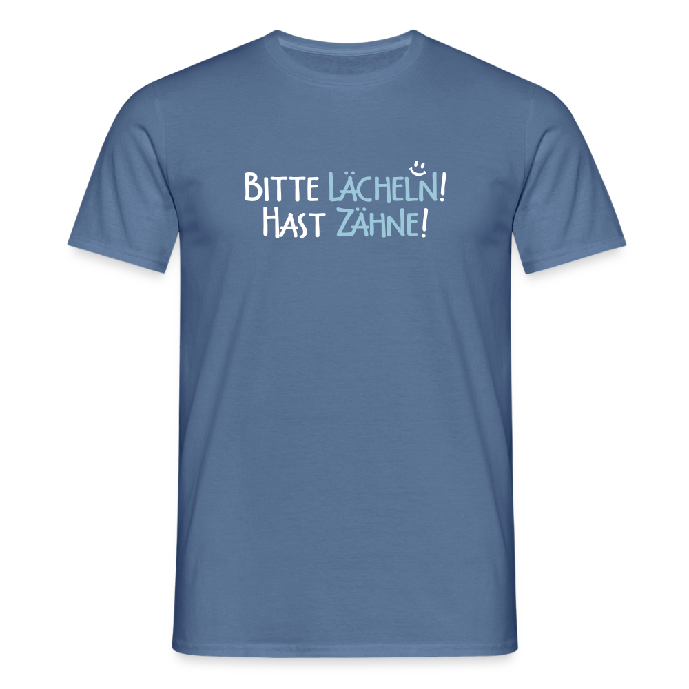 Bitte lächeln! Hast Zähne! - Männer Premium T-Shirt - Taubenblau