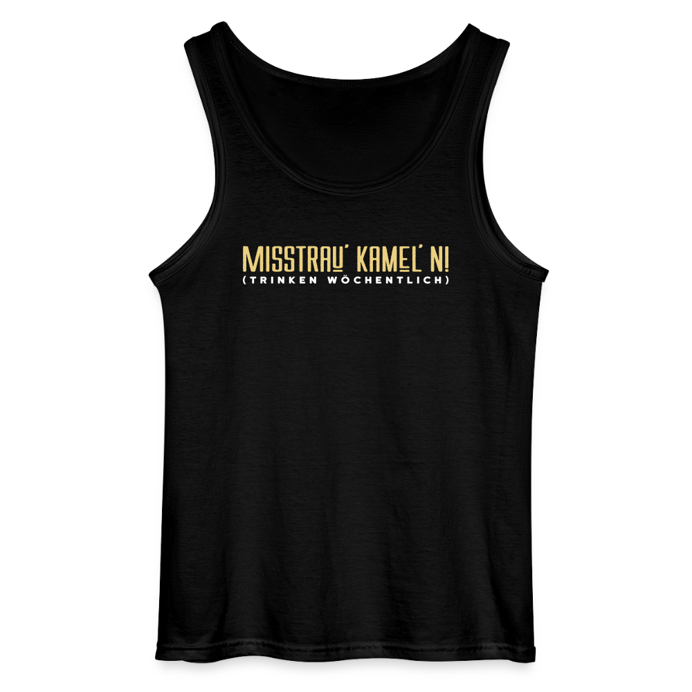 Misstrau' Kamel'n! (trinken wöchentlich) - Männer Tank Top - Schwarz