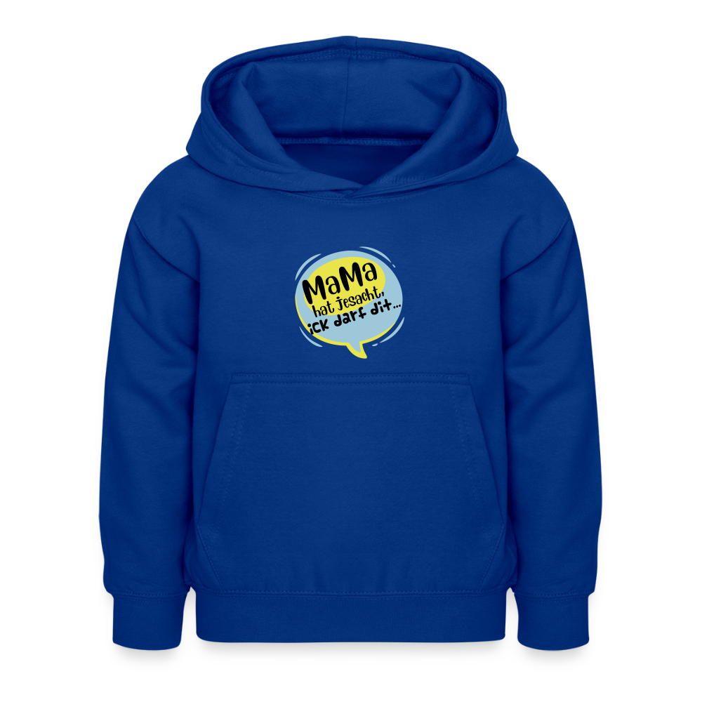 Mama hat jesacht - Kinder Hoodie - Royalblau