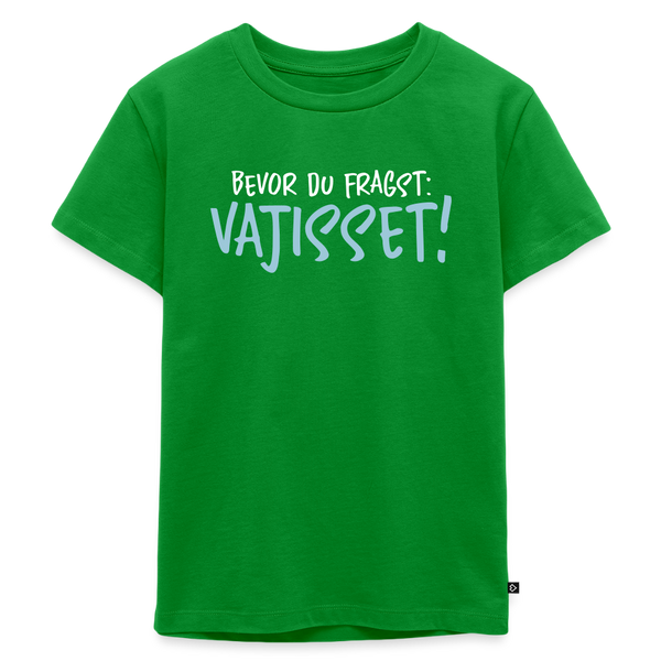 Bevor du fragst - Kinder Premium T-Shirt - Grün