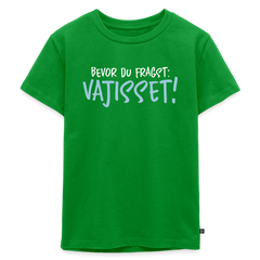 Bevor du fragst - Kinder Premium T-Shirt