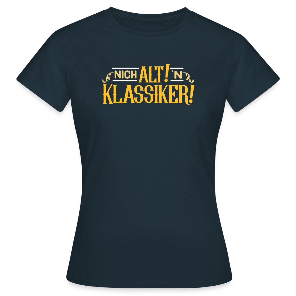 Nich alt! 'n Klassiker! - Frauen Premium T-Shirt - Navy