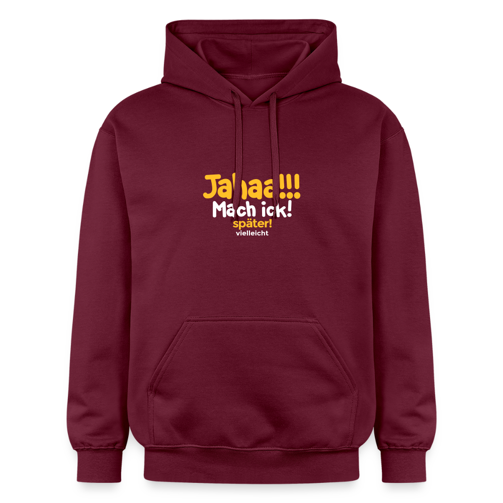 Jahaa!!! Mach ick! später! vielleicht - Hoodie - Maroon