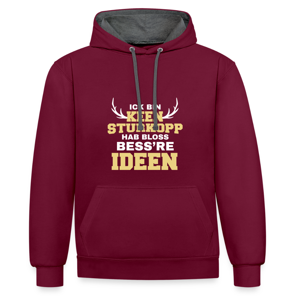 Ick bin keen Sturkopp - Kontrast Hoodie - Weinrot/Anthrazit