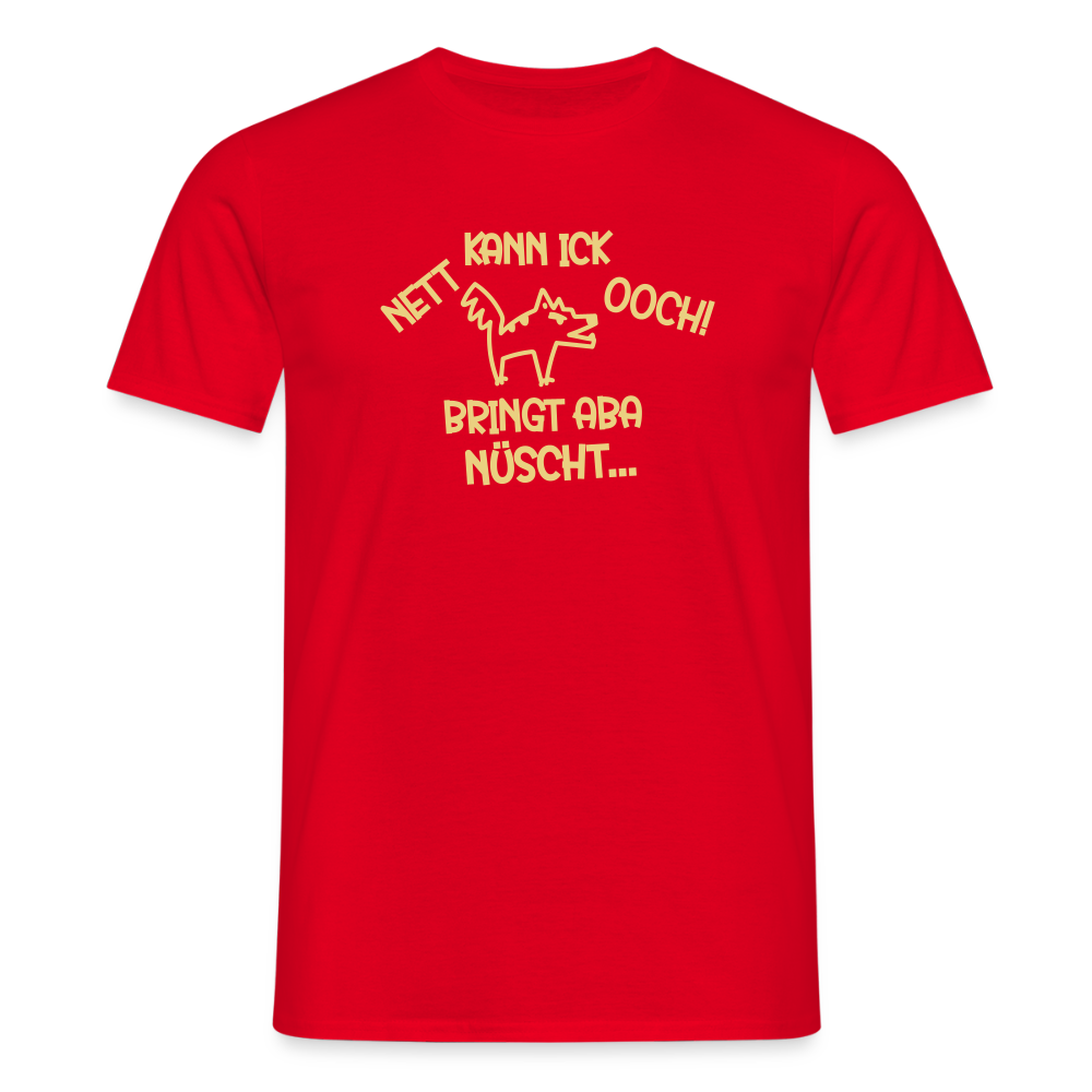 NETT KANN ICK OOCH! - Männer Premium T-Shirt - Rot