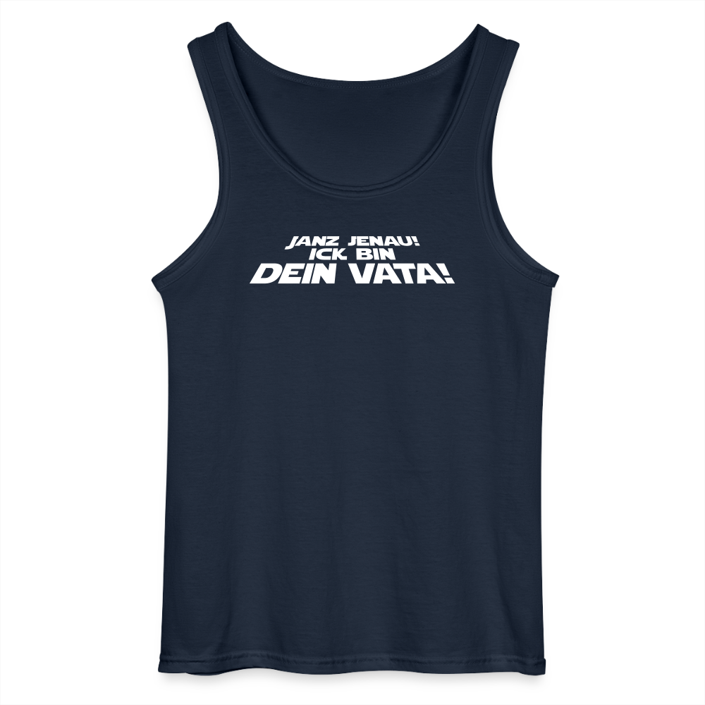 Janz jenau! Ick bin dein Vata! - Männer Tank Top - Navy