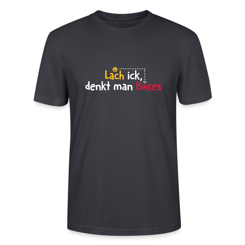 Lach ick, denkt man Böses - Männer Bio T-Shirt - Dunkles Graublau