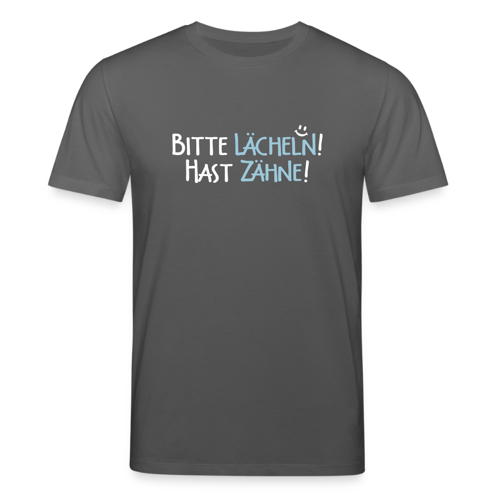 Bitte lächeln! Hast Zähne! - Unisex Bio T-Shirt - Anthrazit