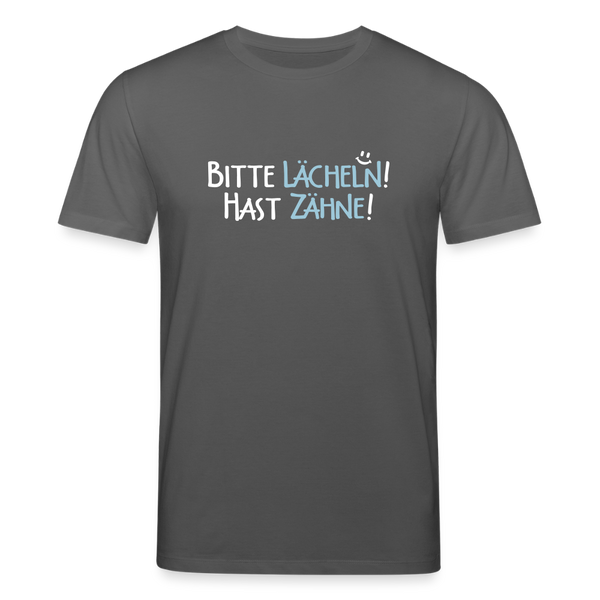 Bitte lächeln! Hast Zähne! - Unisex Bio T-Shirt - Anthrazit