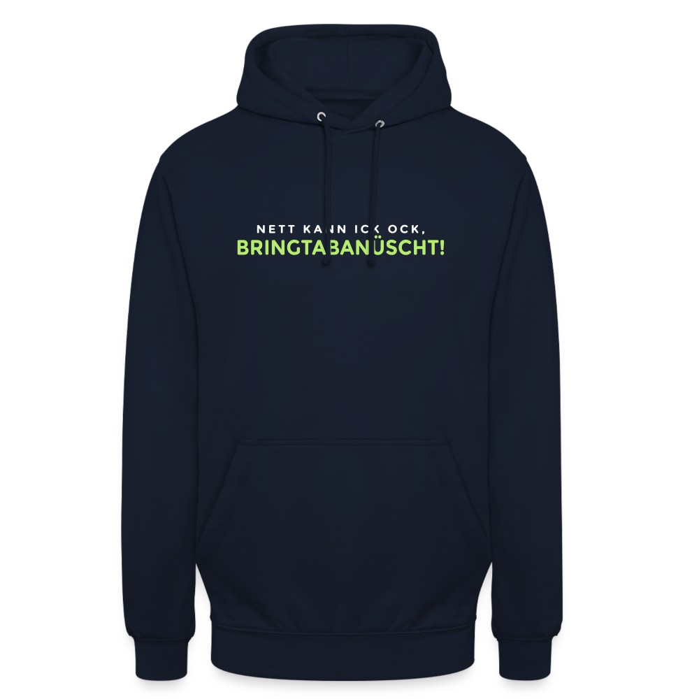 Nett kann ick och, bringtabanüscht! - Unisex Hoodie - Navy