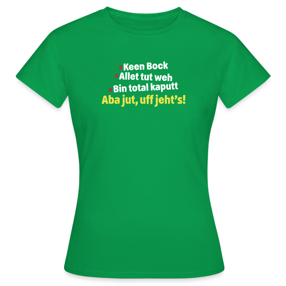 aba jut, uff jeht's! - Frauen Premium T-Shirt - Kelly Green