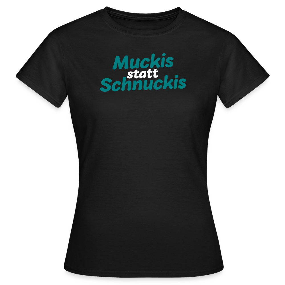 Muckis statt Schnuckis - Frauen Premium T-Shirt - Schwarz