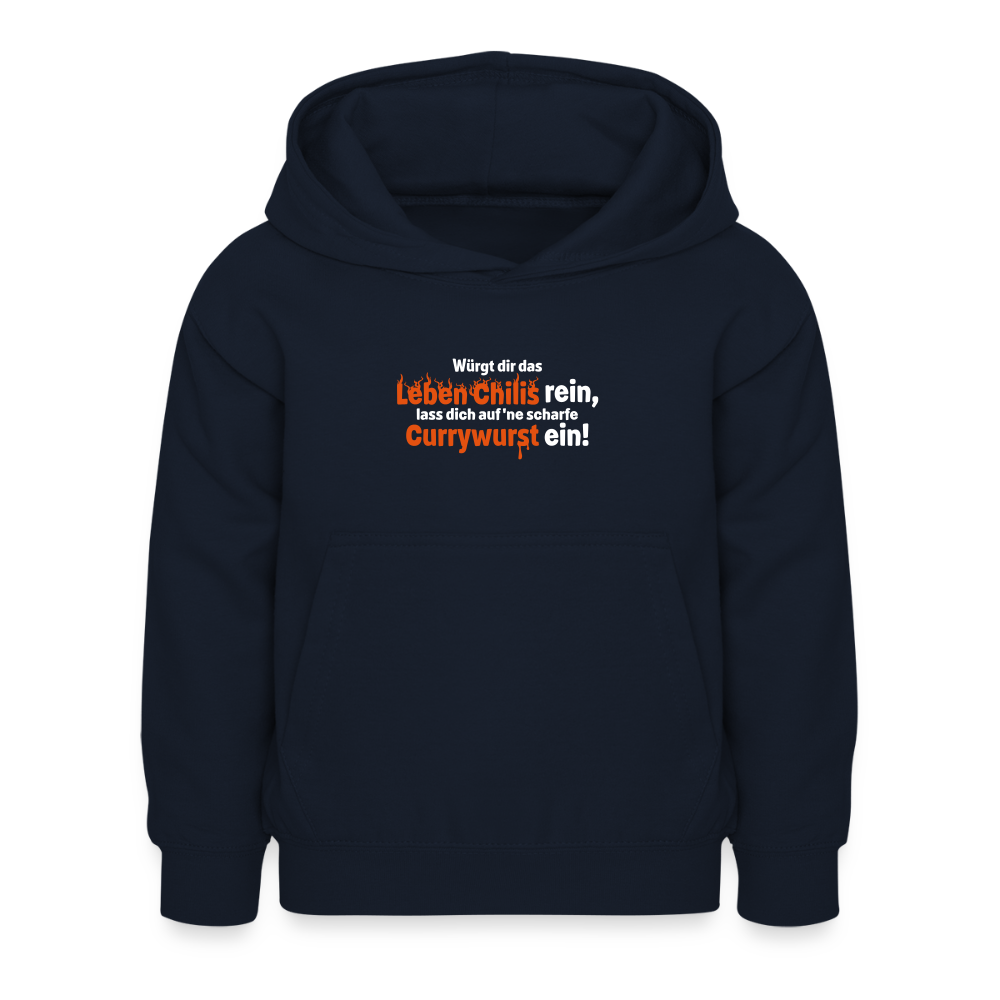 Würgt dir das Leben Chilis rein, lass dich auf 'ne scharfe Currywurst ein! - Kinder Hoodie - Navy