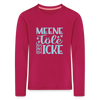 Meene Töle und Icke - Kinder Langarmshirt - dunkles Pink
