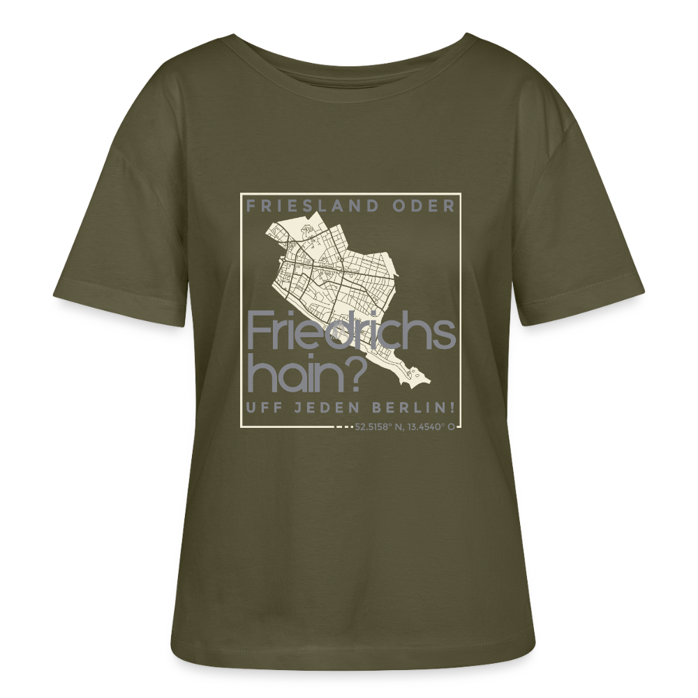 Friesland oder Friedrichshain - Relaxed Rundhals Frauen Bio-T-Shirt - Khaki