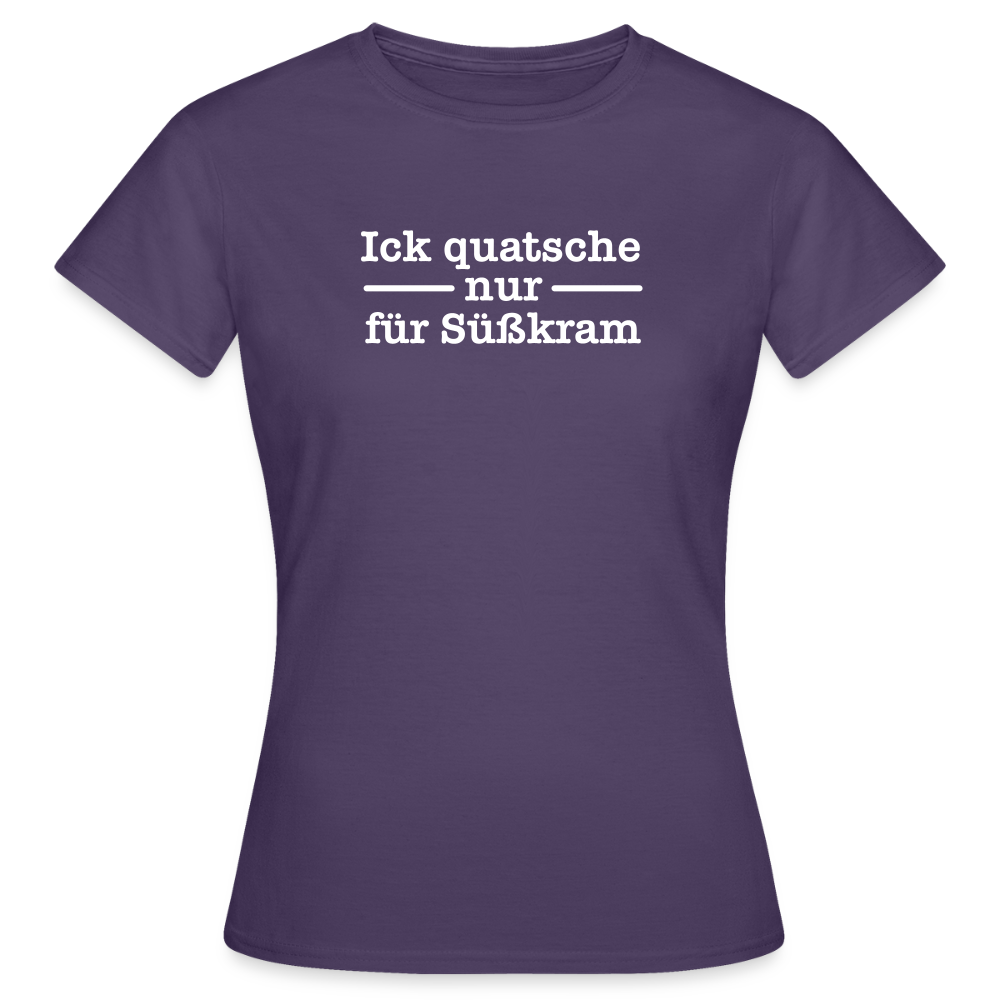 Ick quatsche nur für Süßkram - Frauen Premium T-Shirt - Dunkellila