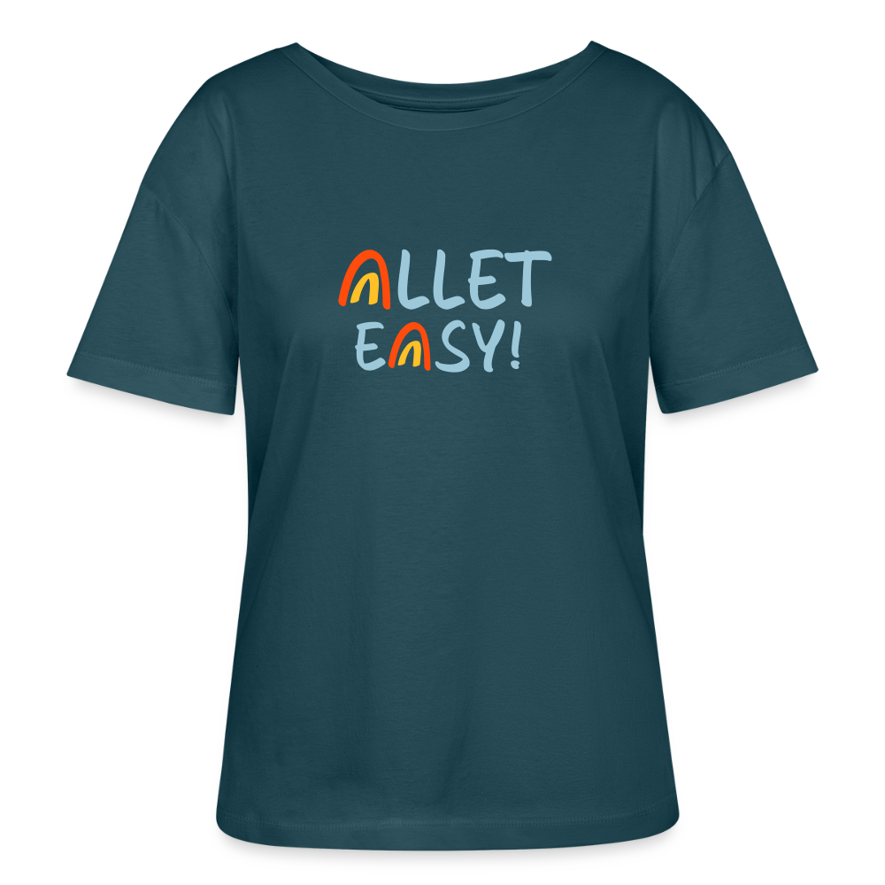 Allet Easy! - Relaxed Rundhals Frauen Bio-T-Shirt - Dunkles Petrol