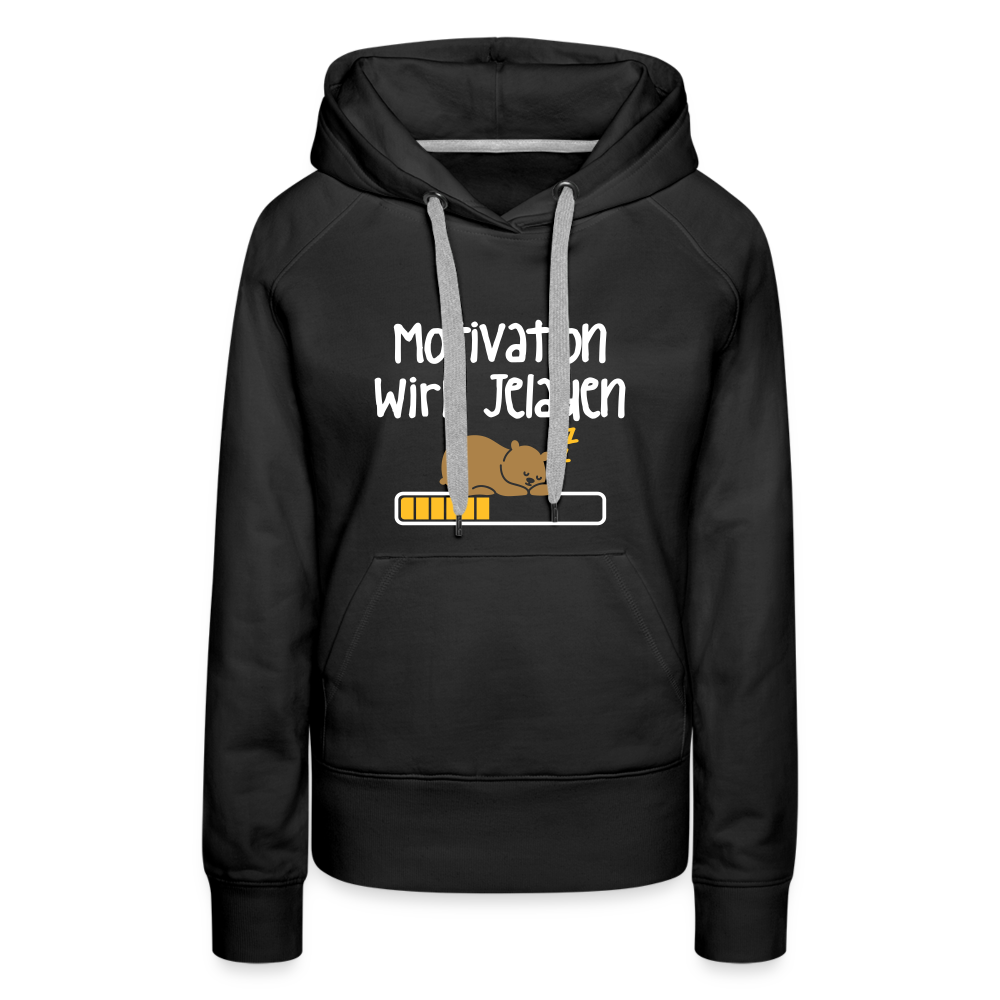 Motivation Wird Jeladen Warten - Frauen Premium Hoodie - Schwarz