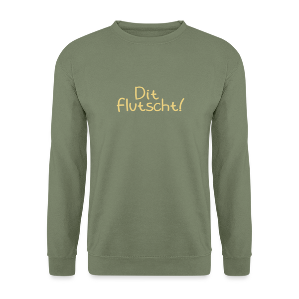 Dit flutscht! - Unisex Pullover - Armeegrün